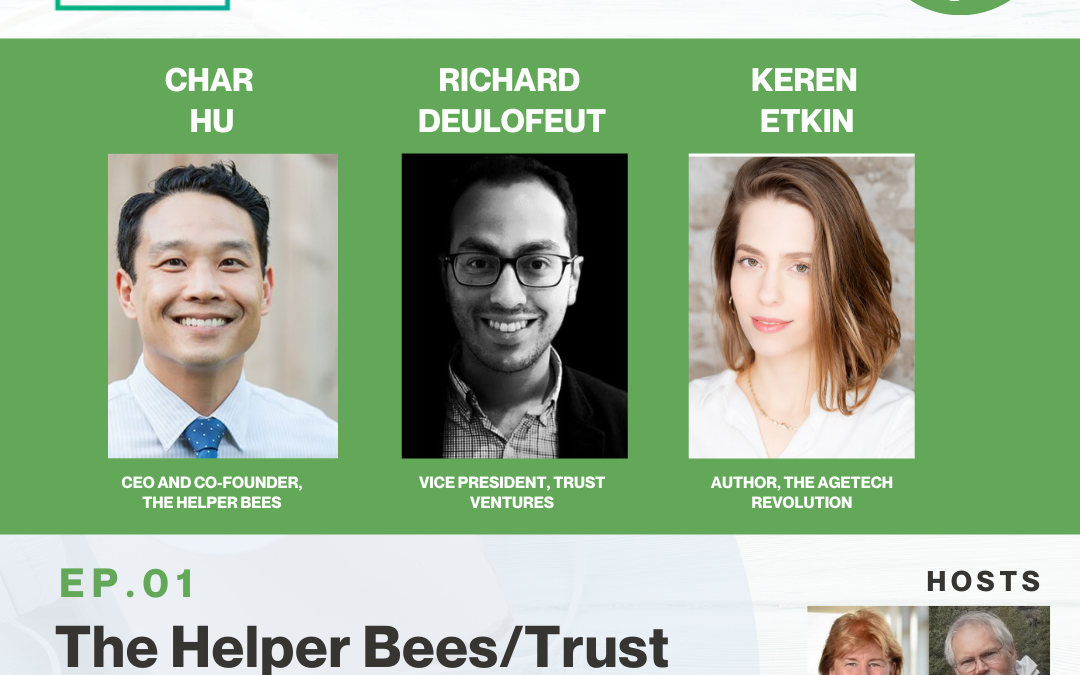 The Helper Bees/Trust Ventures Deal and The AgeTech Revolution (Episode 1)