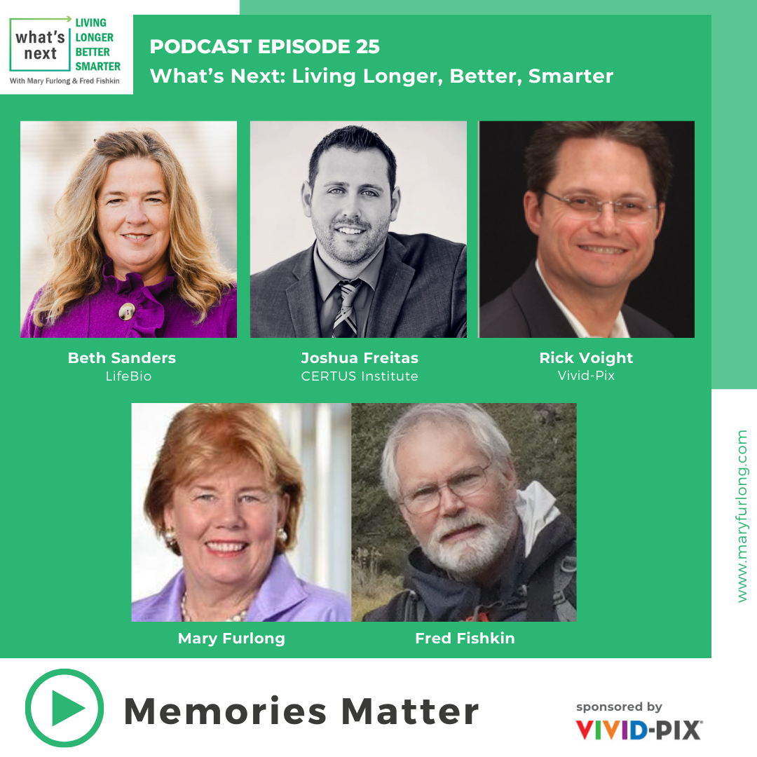 What’s Next… Living Longer Better Smarter: Memories Matter (Episode 25)
