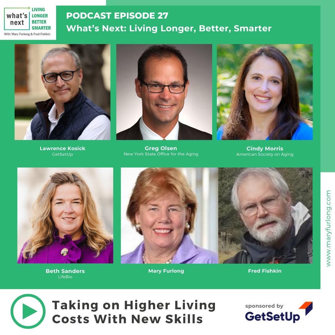 What’s Next… Living Longer, Better, Smarter: Taking on Higher Living Costs With New Skills (Episode 27)￼