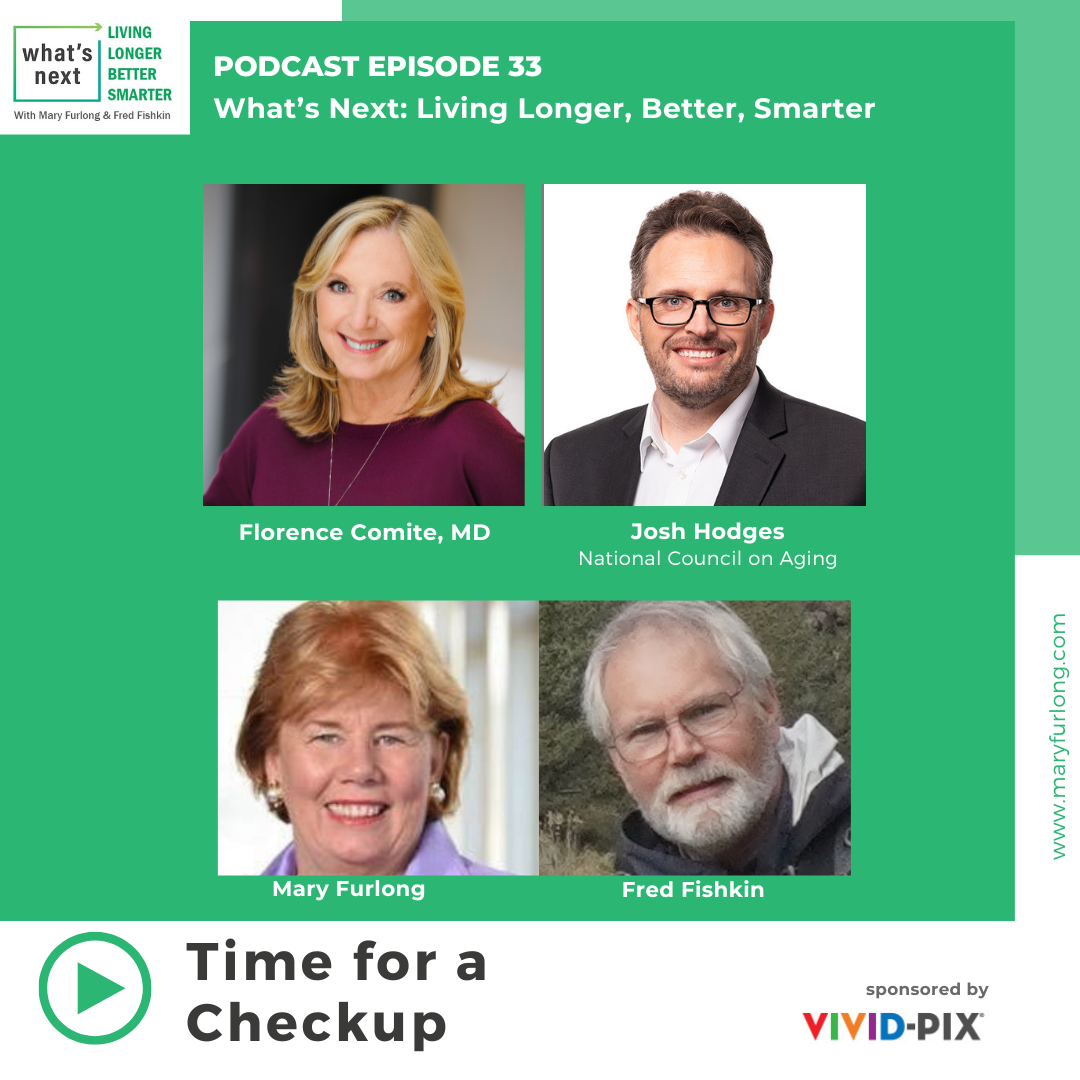 What’s Next.. Living Longer Better Smarter: Time For a Checkup (episode 33)