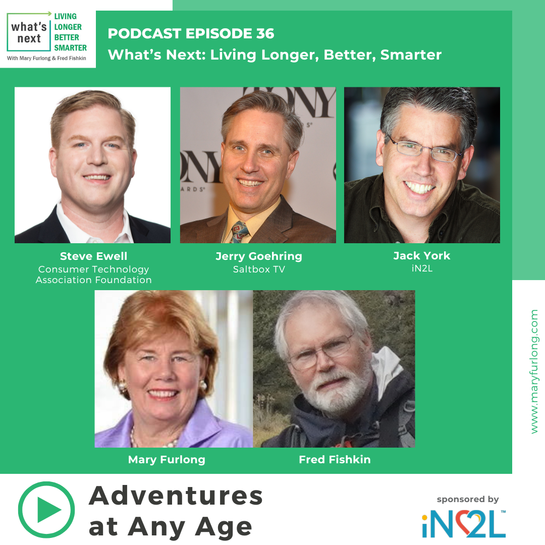 What’s Next Living Longer Better Smarter: Adventures at Any Age (episode 35)