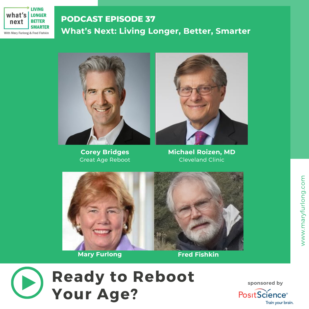 What’s Next.. Living Longer Better Smarter. Ready to Reboot Your Age? (Episode 37)
