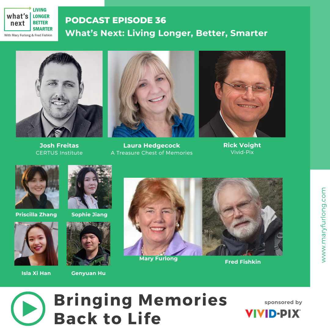 What’s Next Living Longer Better Smarter: Bringing Memories Back to Life (episode 36)