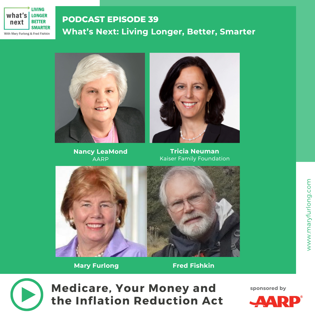 What’s Next Living Longer, Better Smarter: Medicare, Your Money & the Inflation Reduction Act (Episode 39)