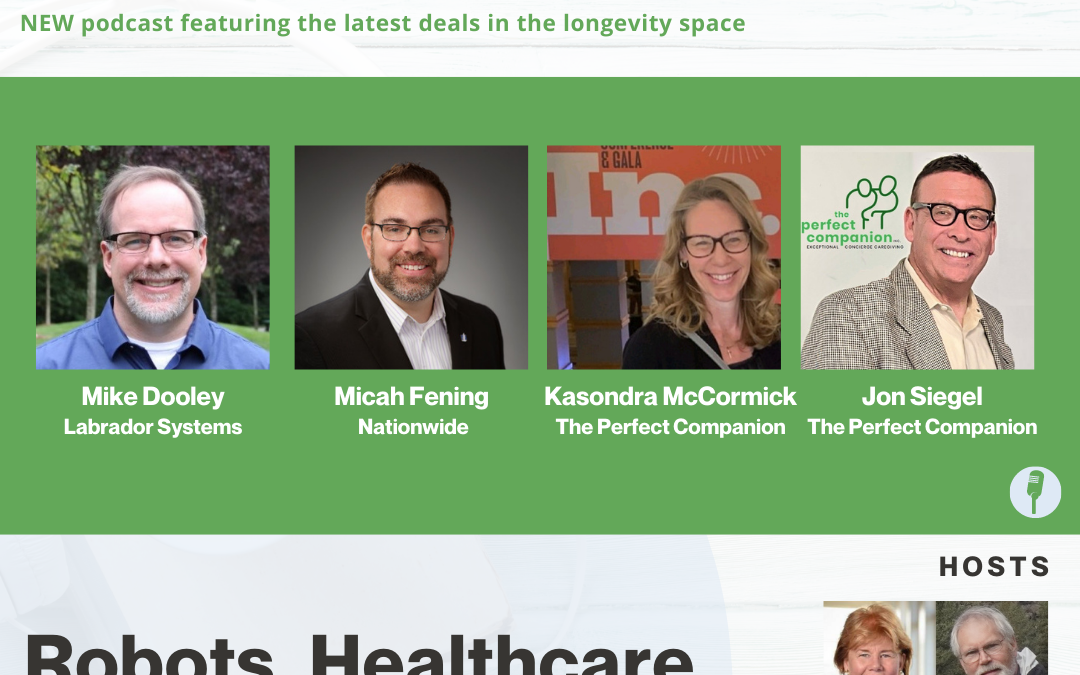 What’s Next Longevity Deal Talk: Robots, Healthcare and Senior Living (episode 11)