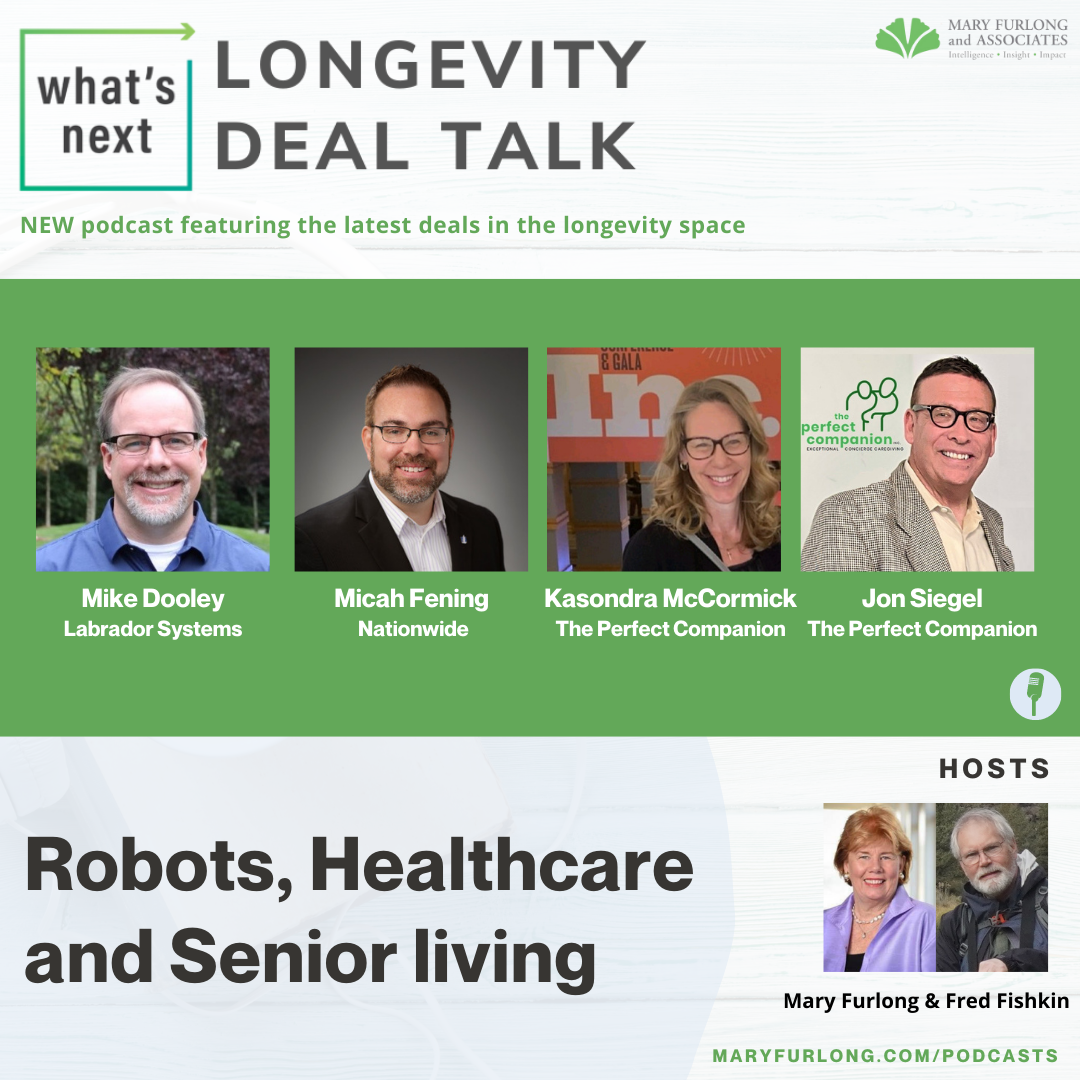 What’s Next Longevity Deal Talk: Robots, Healthcare and Senior Living (episode 11)
