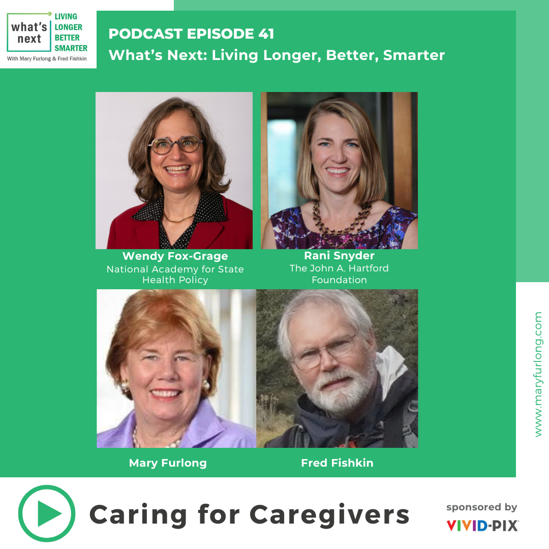 What’s Next Living Longer, Better Smarter: Caring for Caregivers (Episode 41)