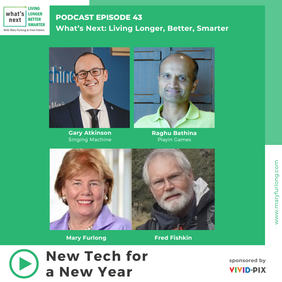 What’s Next Living Longer Better Smarter: New Tech for a New Year (episode 43)