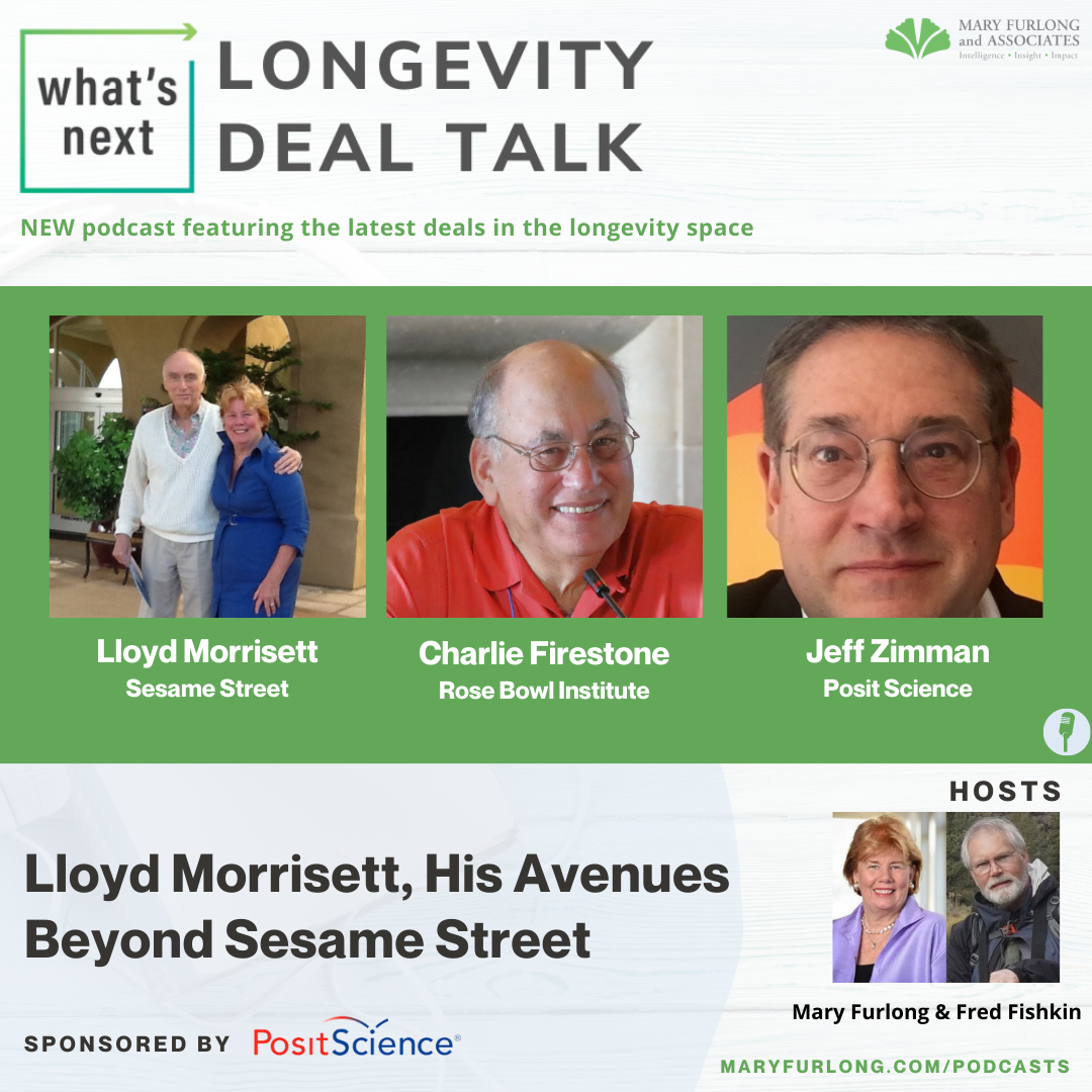 What’s Next-Longevity Deal Talk: Lloyd Morrisett, His Avenues Beyond Sesame Street (episode 16)