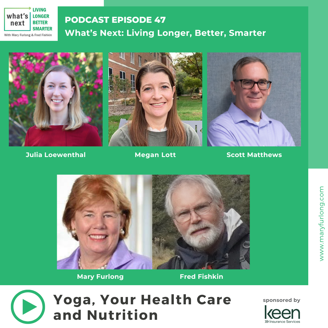 What’s Next: Living Longer Better Smarter – Yoga Your Health Care and Nutrition (Episode 47)