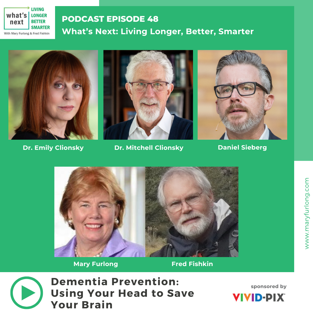 What’s Next Living Longer Better Smarter: Dementia Prevention (Episode 48)