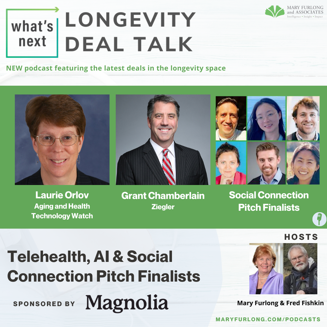 What’s Next Longevity Deal Talk- Telehealth, AI & Social Connection Pitch finalists (ep. 20)
