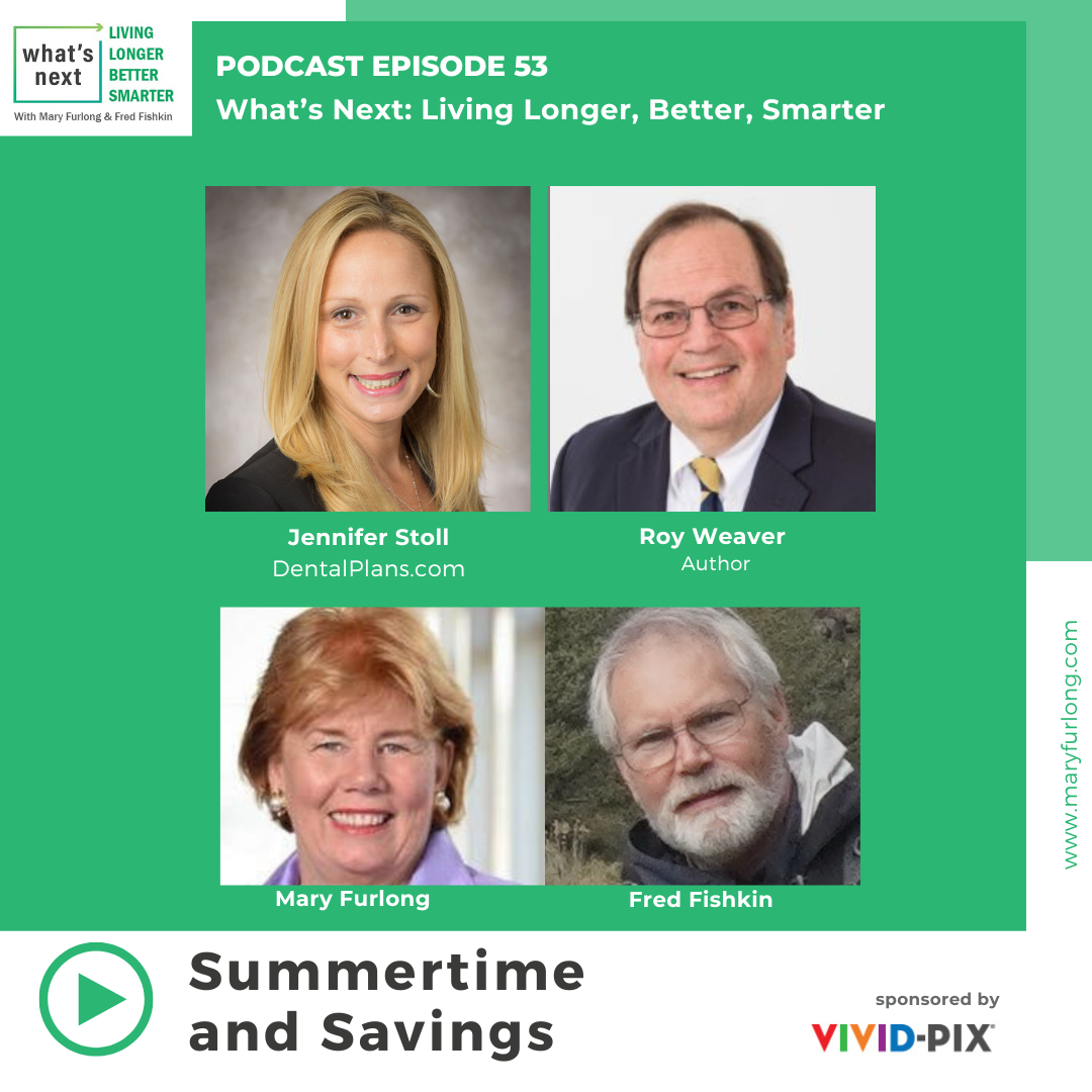 What’s Next Living Longer Better Smarter: Summertime and Savings (Episode 53)