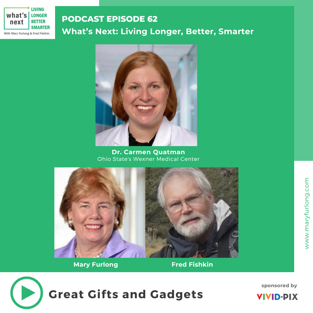 What’s Next Living Longer Better Smarter- Great Gifts and Gadgets (Episode 62)