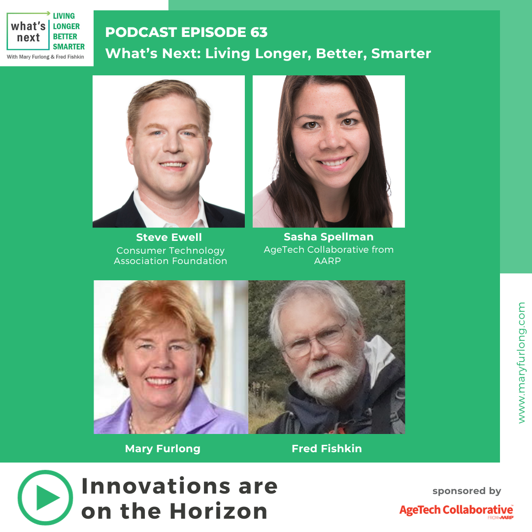 What’s Next Living Longer Better Smarter – Innovations are on the Horizon (Episode 63)