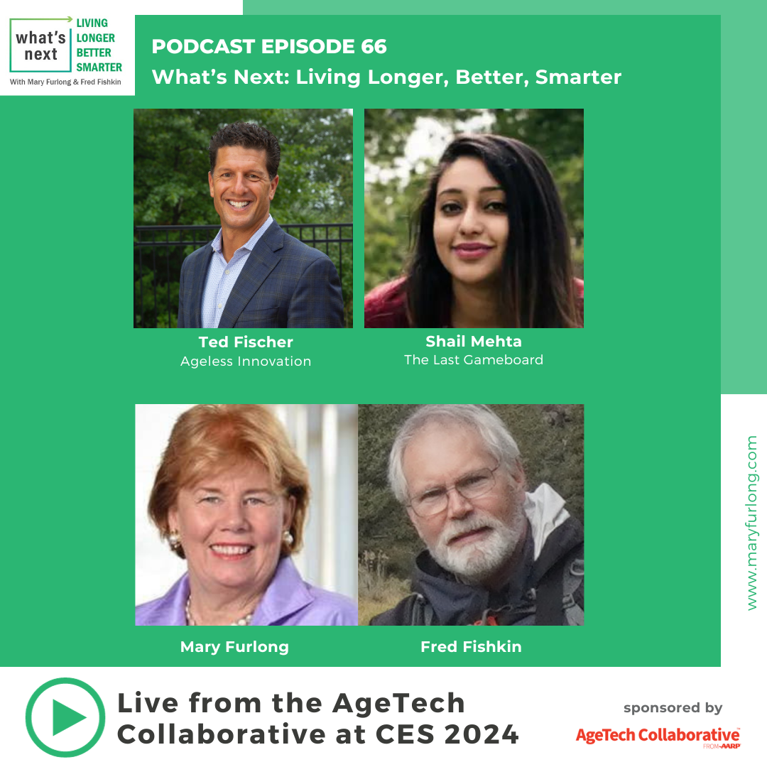 What’s Next Living Longer Better Smarter – At CES 2024 AgeTech Collaborative from AARP (Episode 66)
