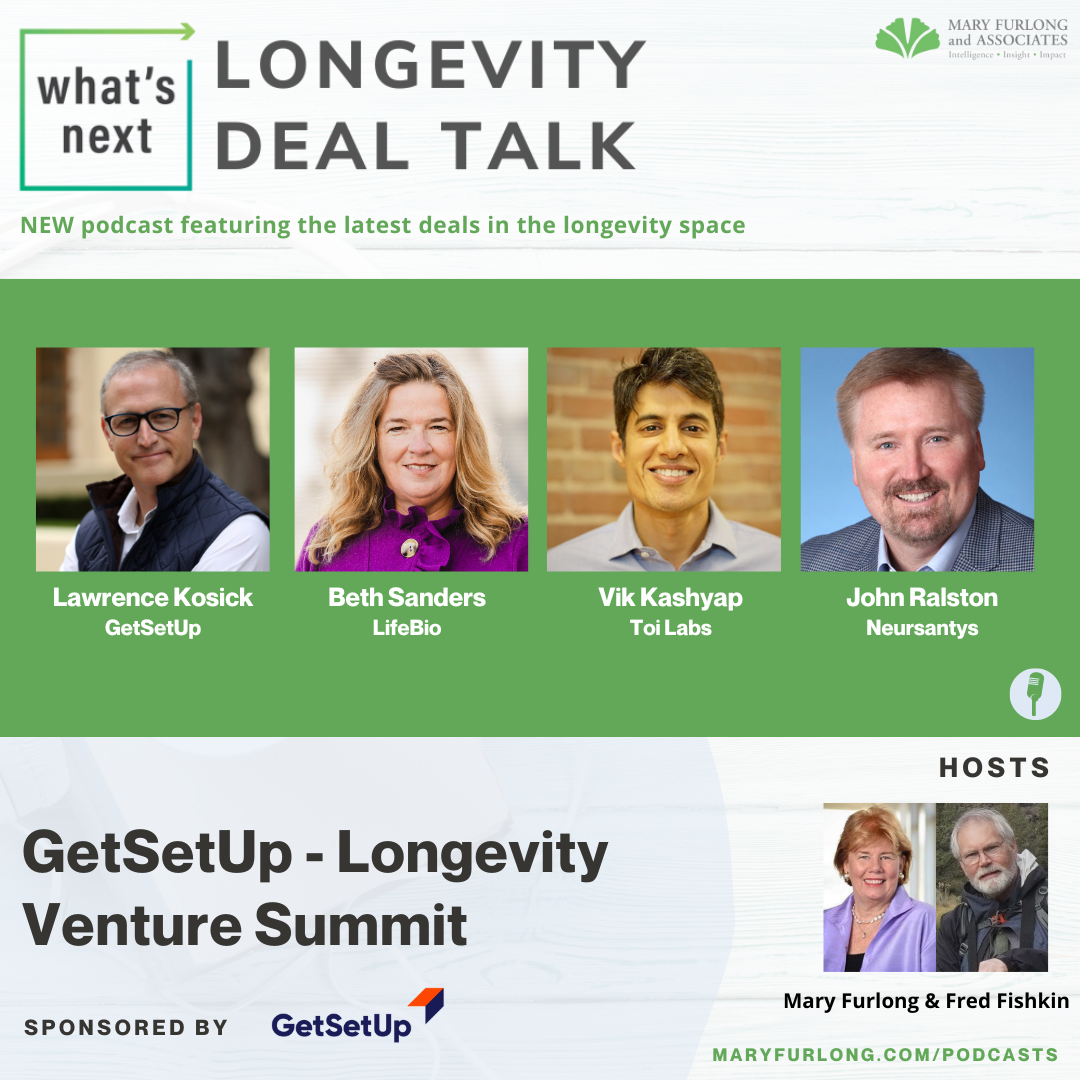 What’s Next Longevity Deal Talk: GetSetUp-Longevity Venture Summit (ep.25)