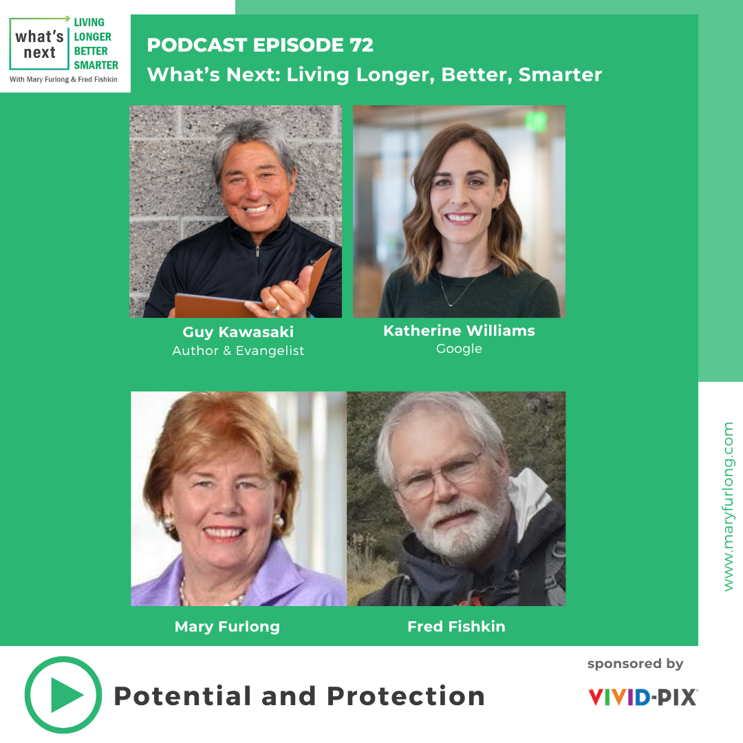 What’s Next Living Longer Better Smarter: Potential and Protection (episode 72)