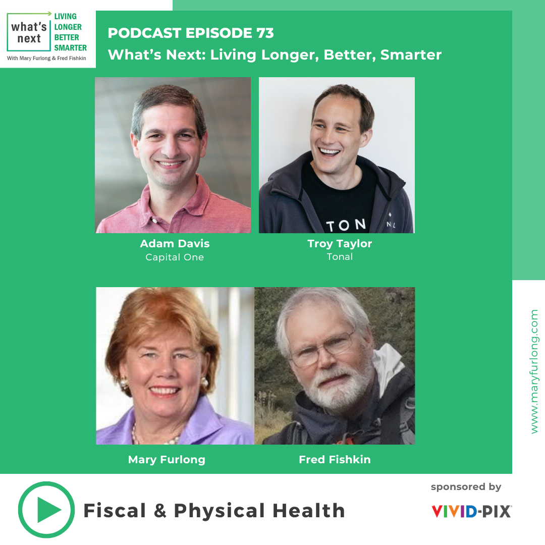 What’s Next Living Longer Better Smarter: Fiscal & Physical Health (episode 73)