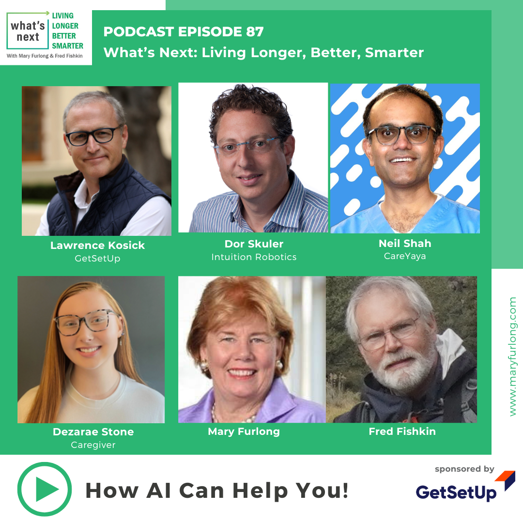 What’s Next Living Longer Better Smarter : How AI Can Help You! (episode 87)