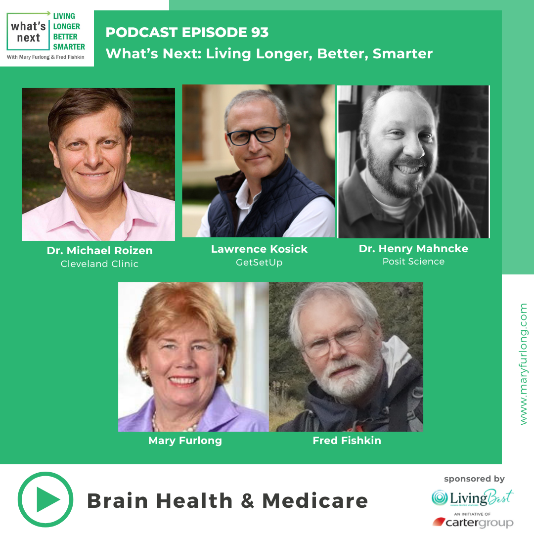 What’s Next Living Longer Better Smarter:  News You Need – Brain Health & Medicare (episode 93)