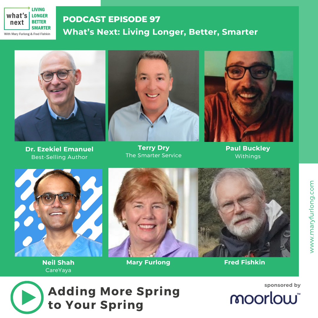 What’s Next Living Longer Better Smarter:  Adding More Spring to Your Spring (episode 97)