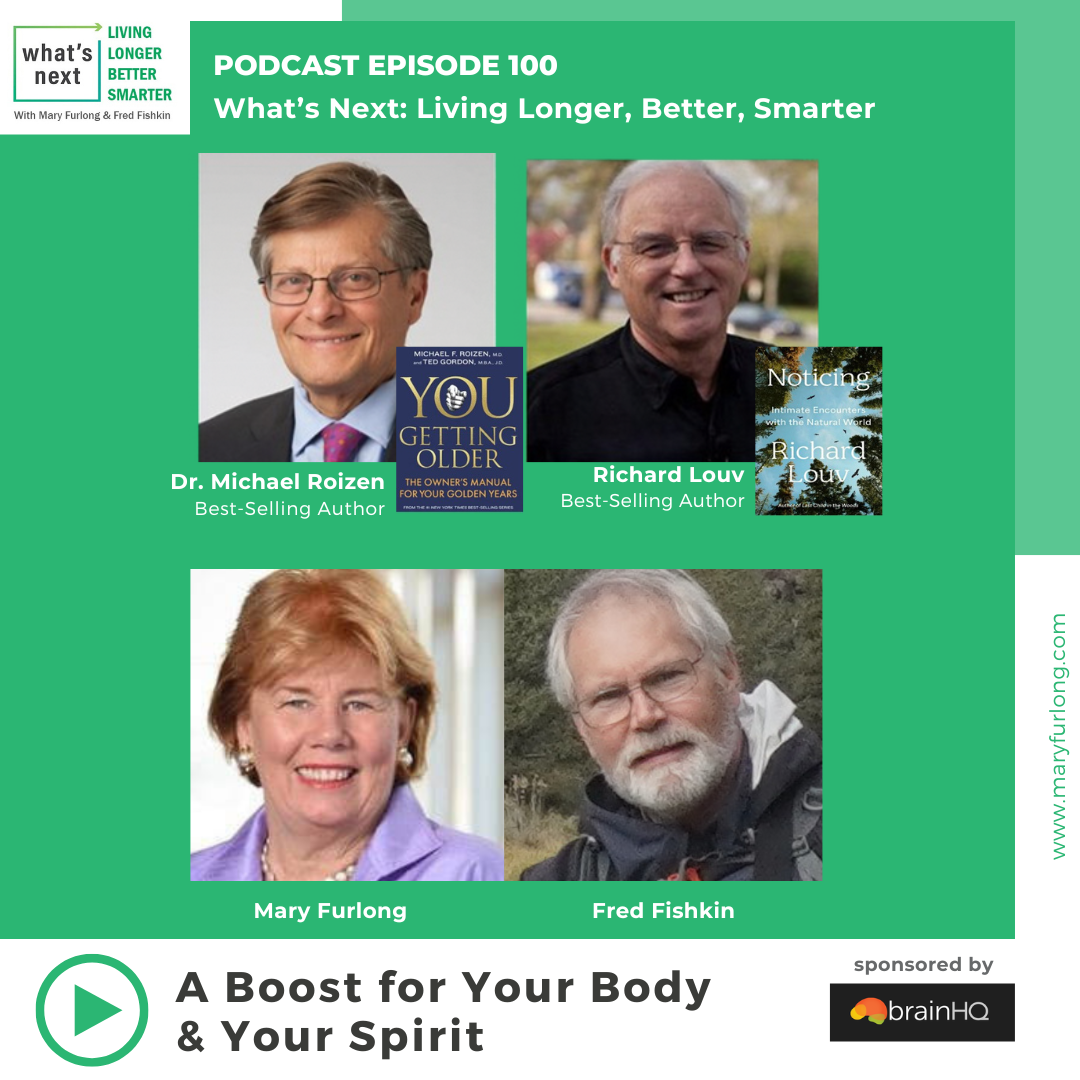 What’s Next Living Longer Better Smarter: A Boost for Your Body & Your Spirit(episode 100)